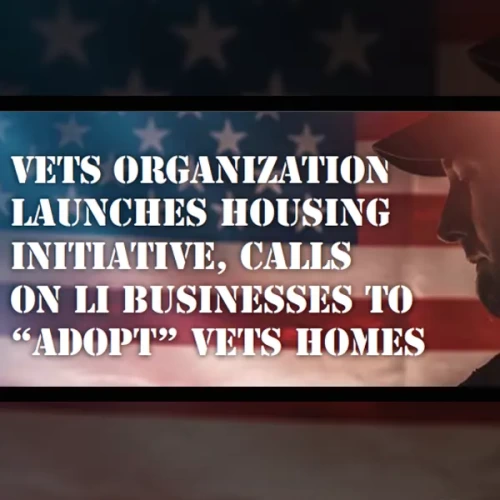 Vets Organization Launches Housing Initiative, Calls on LI Businesses to “Adopt” Vets Homes